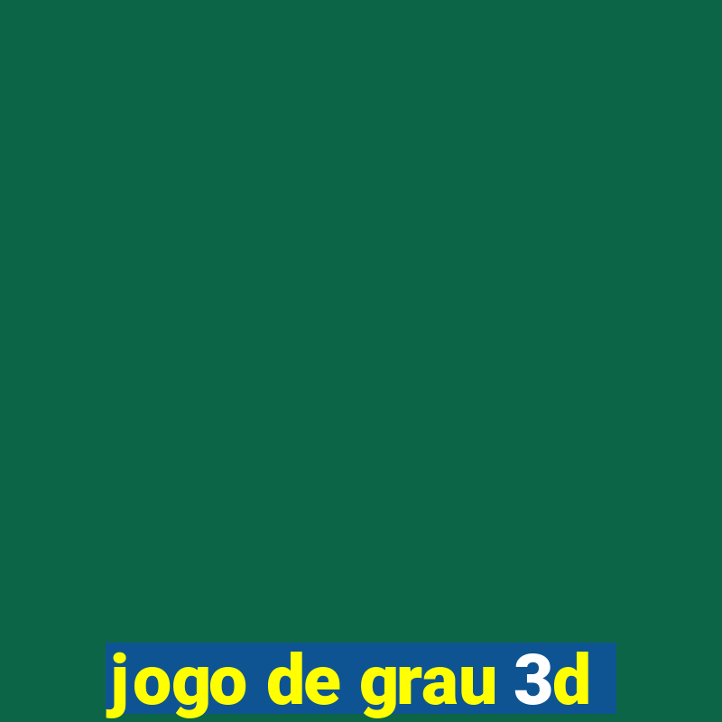 jogo de grau 3d